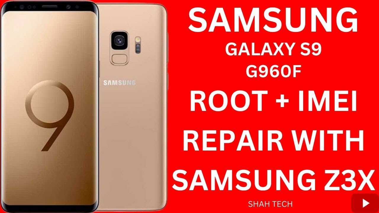 Samsung Galaxy S9 (G960F) Latest Security Root + IMEI Repair With || Samsung Z3X Tool