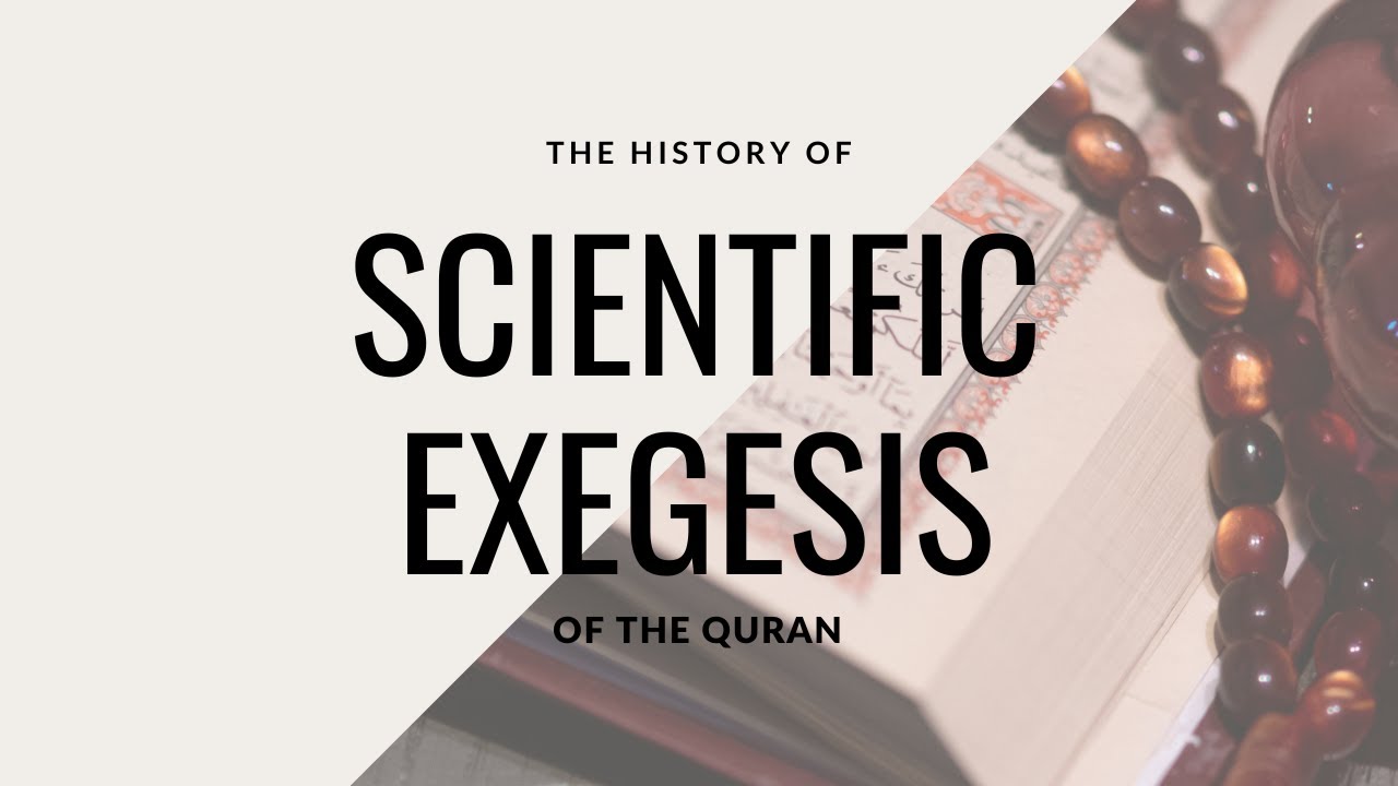The History of Scientific Exegesis of the Quran