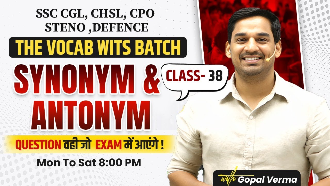 Synonym and Antonym | English for SSC CGL, CHSL, CPO, CDS,NDA| The Vocab Wits | 38 | Gopal Verma Sir