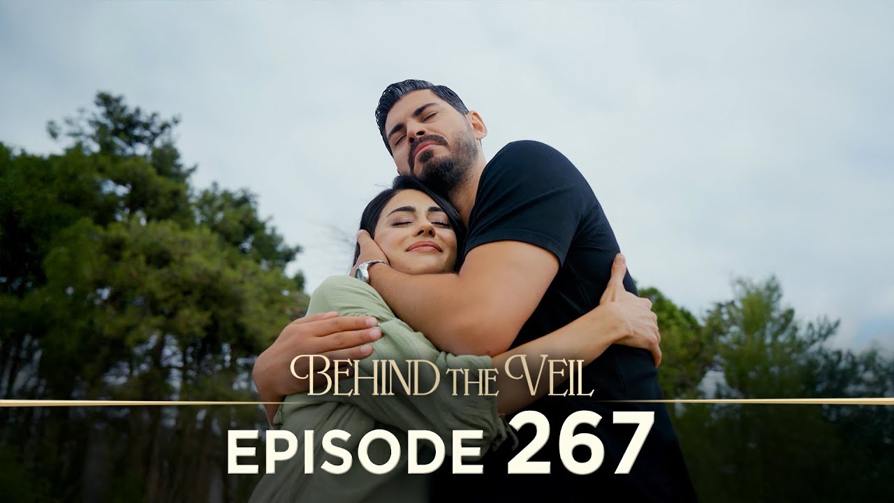 Gelin 267.B&ouml;l&uuml;m | Behind the Veil Episode 267 [ Season 3 ]