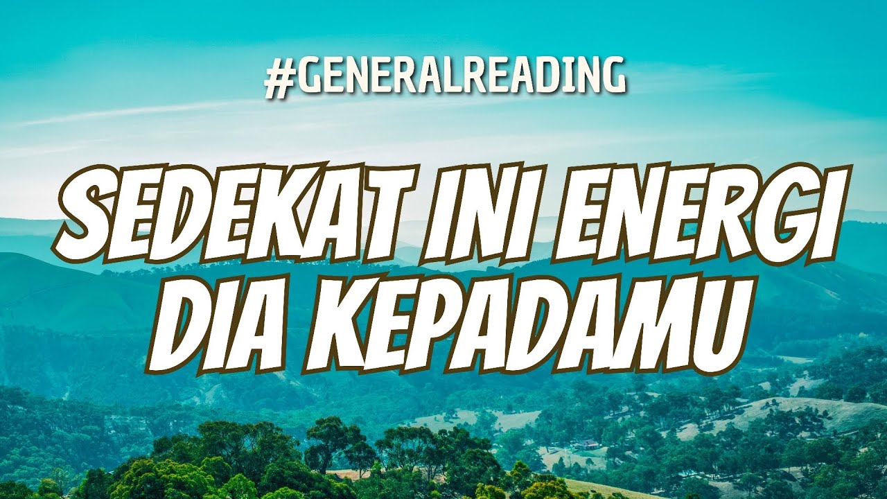 💙 Kamu akan terkejut energi dia sedekat ini kepadamu #generalreading