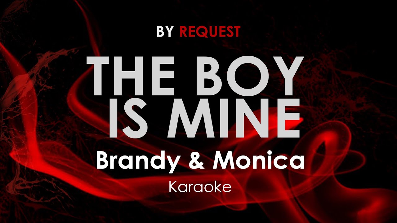 The Boy Is Mine - Brandy & Monica karaoke