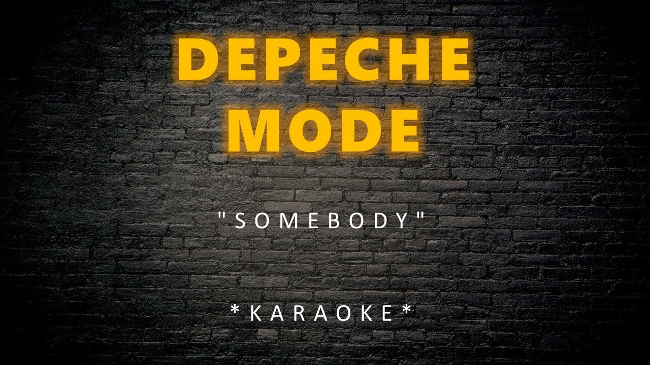Depeche Mode - Somebody (Karaoke)