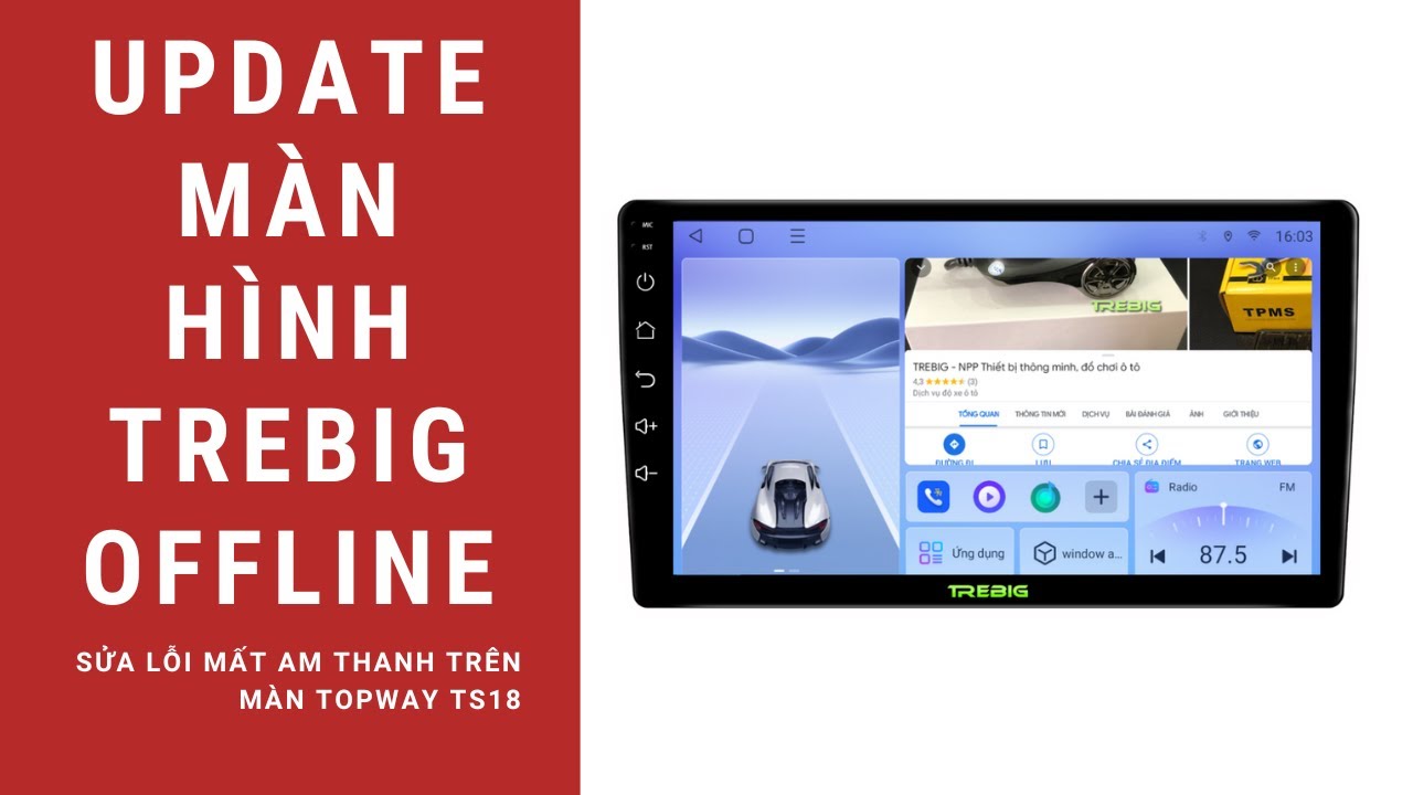TREBIG M2 | Cập nhật offline sửa lỗi hệ thống mất âm thanh TS18 TS18a