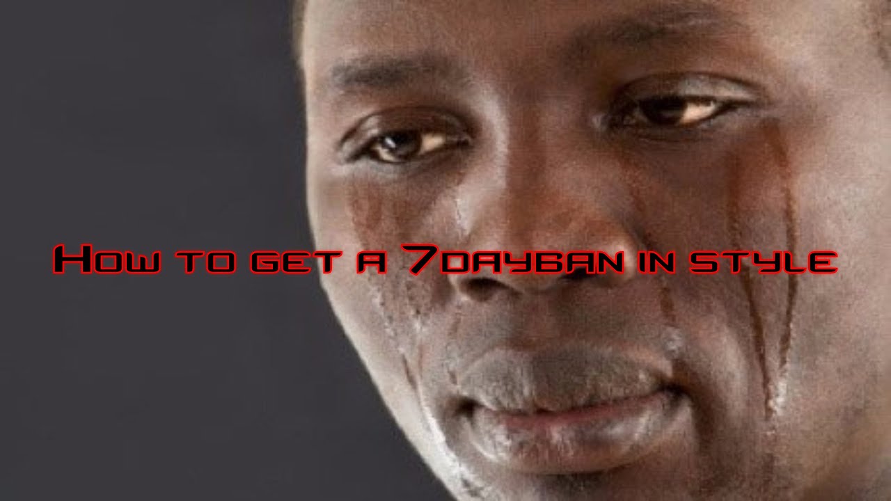 How to get a 7dayban in style