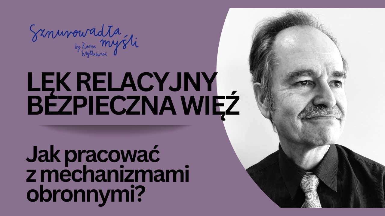Lęk relacyjny, mechanizmy obronne i bezpieczna więź | Jon Frederickson | Sznurowadła myśli #97