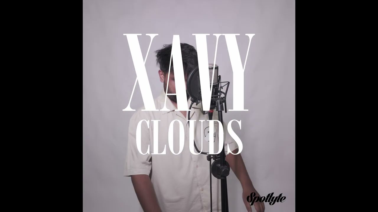 XAVY- CLOUDS (SPOTLYTE STUDIOS PERFORMANCE)