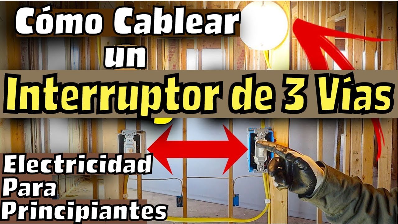 Cómo Cablear un Interruptor de Luz de 3 Vías - Explicación de Interruptores de 3 Vías