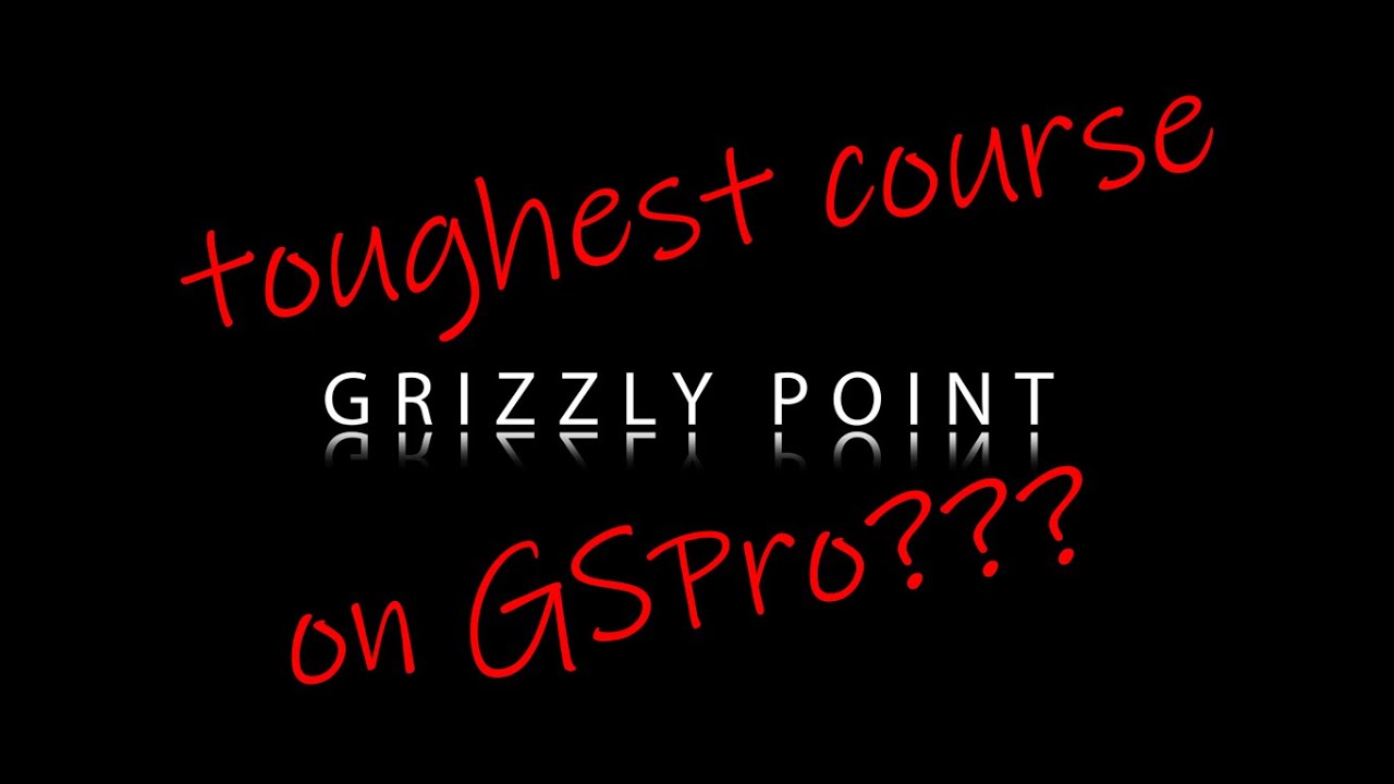 Grizzly Point - EXCLUSIVE to GSPro Tekbud Designs Patrons! Collaboration with BenQ.