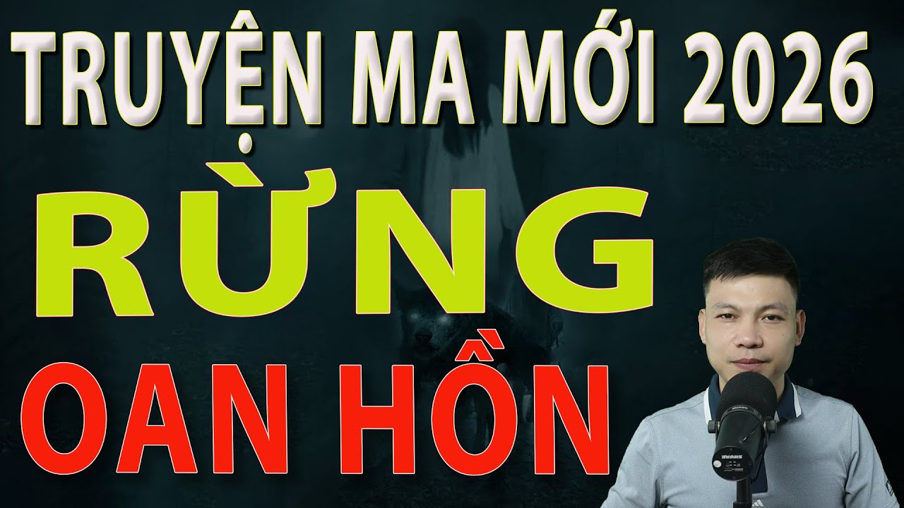 Truyện Ma Mới 2026 - RỪNG OAN HỒN - Truyện ma làng quê MC Đình Soạn #mcdinhsoan