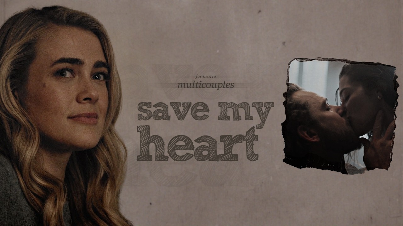 Multicouples | Save My Heart (+@pandieex)