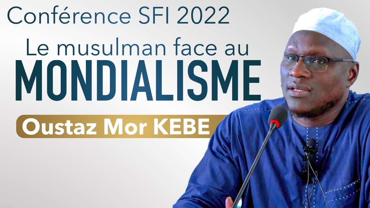 Le musulman face au mondialisme || Oustaz Mor Kébé (H.A)