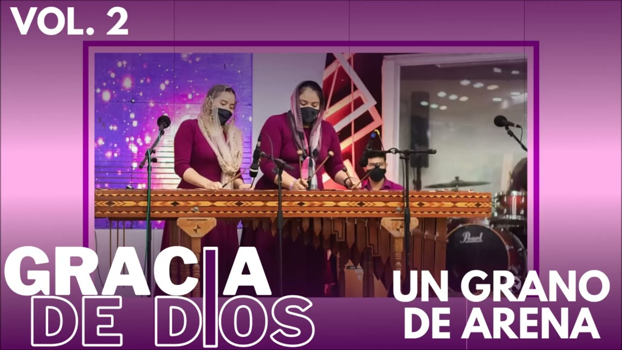 VOL. #2 - UN GRANO DE ARENA - GRACIA DE DIOS - MARIMBA