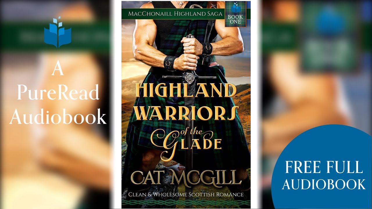 Full length Audiobook - Highland Warriors of the Glade - Scottish Romance by Cat McGill