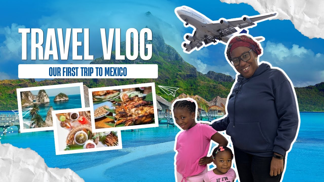 Travel vlog | Our first trip to Mexico 