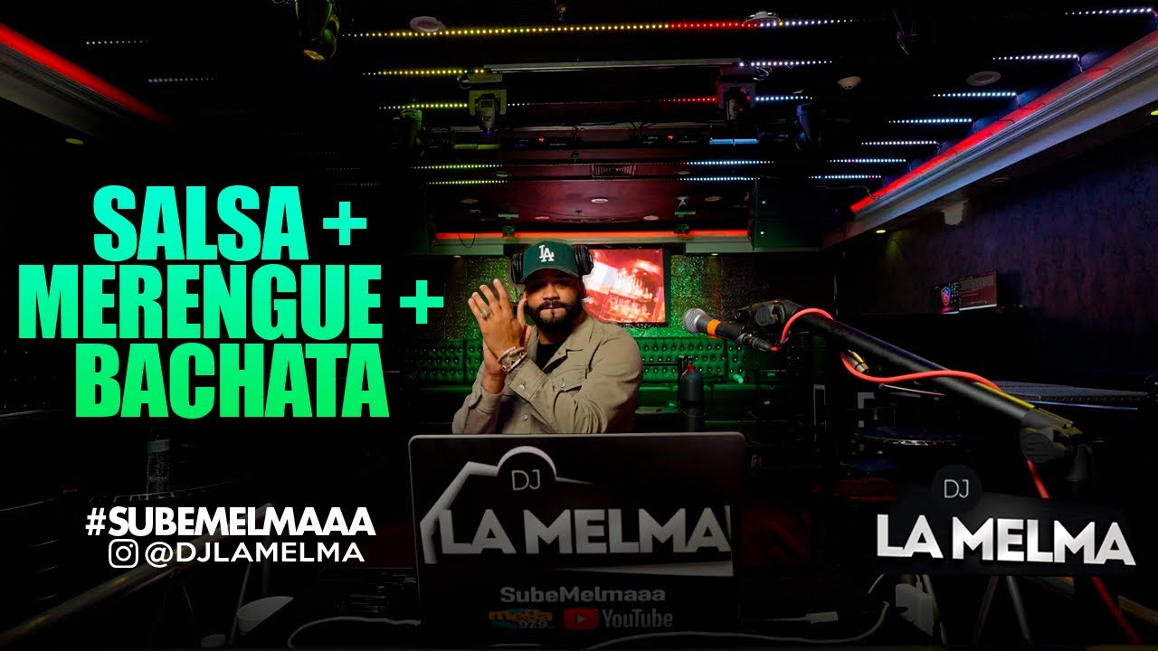 SALSA + MERENGUE + BACHATA      #djlamelma #salsa #merengue #bachata