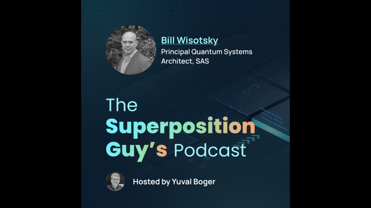 Bill Wisotsky, Principal Quantum Systems Architect at SAS