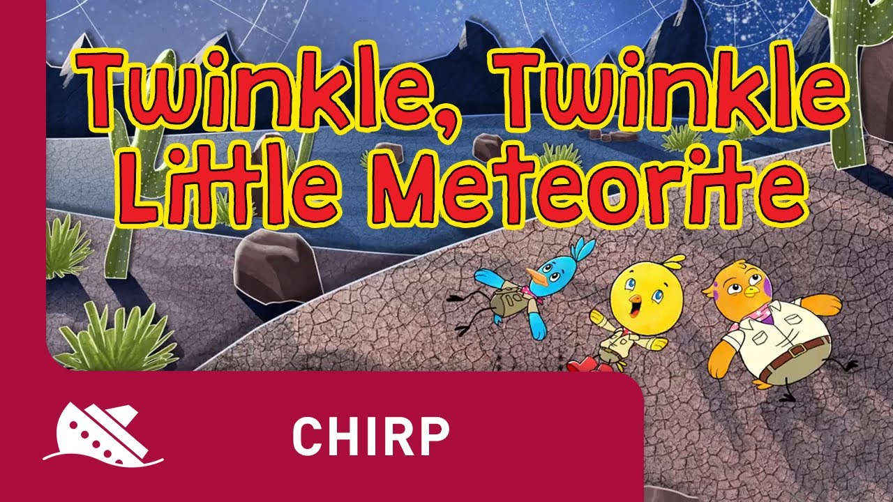 Chirp | Season 1 | Episode 45 | Twinkle, Twinkle Little Meteorite
