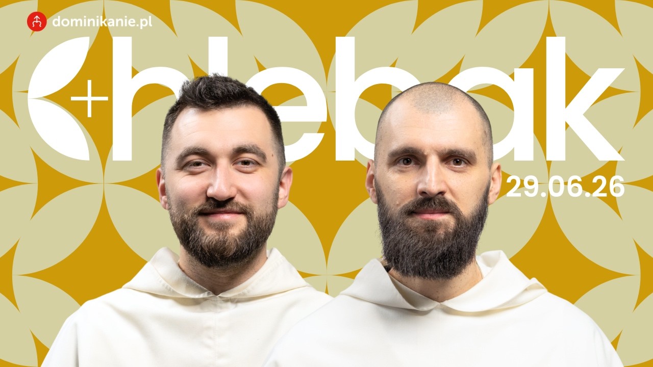 Za kogo Ty uważasz Jezusa? ✠ Chlebak [29.06.2026] Paweł Buczek OP i Mateusz Paluch OP