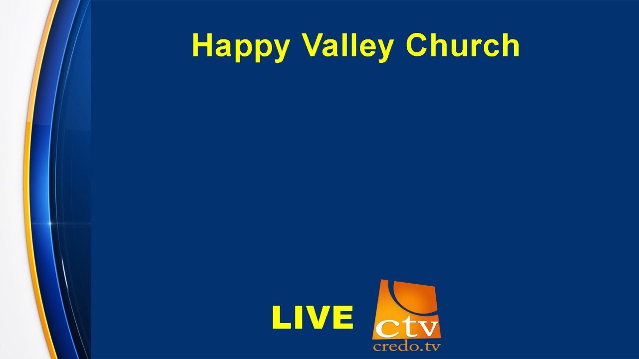 Happy Valley Church LIVE