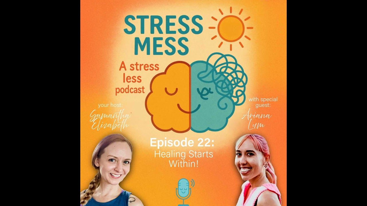 Episode 22: Healing Starts Within! with Ariana Lum