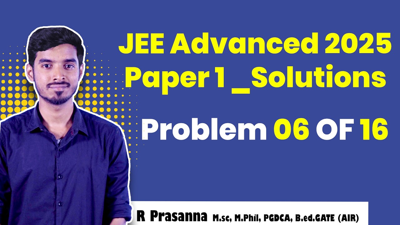 Problem 06 of 16 - JEE Advance 2025 Mathematics Paper 1 Solutions  #jeeadvanced
