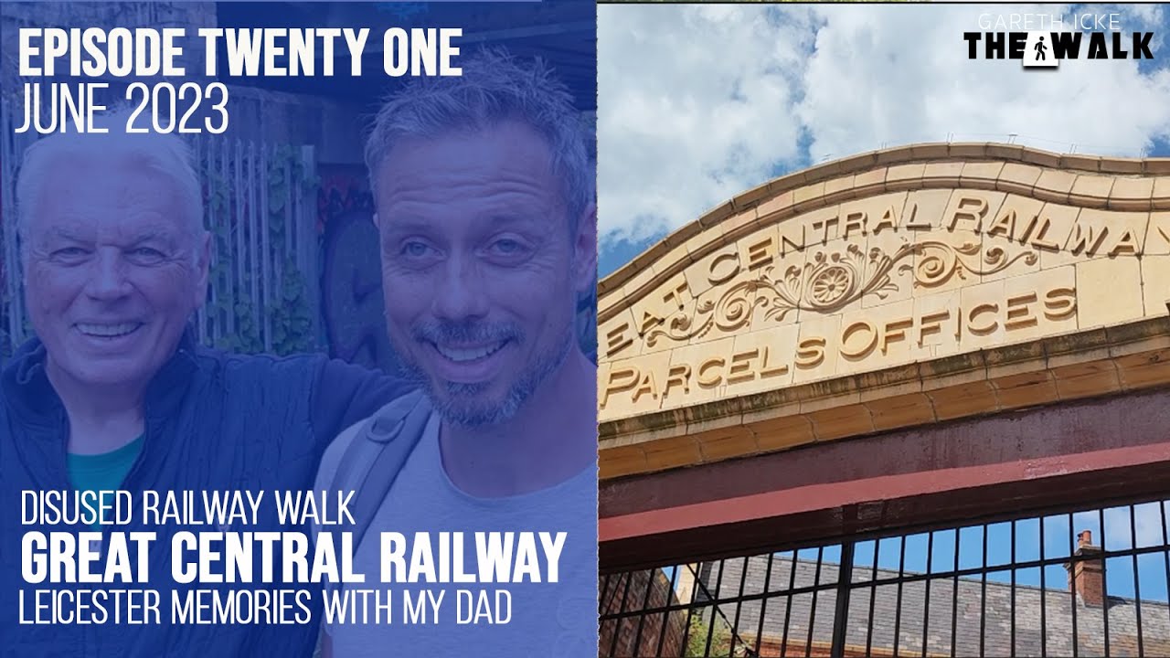 Leicester Memories With My Dad - Disused Railway Walk - Great Central Railway -  The Walk | EP 21
