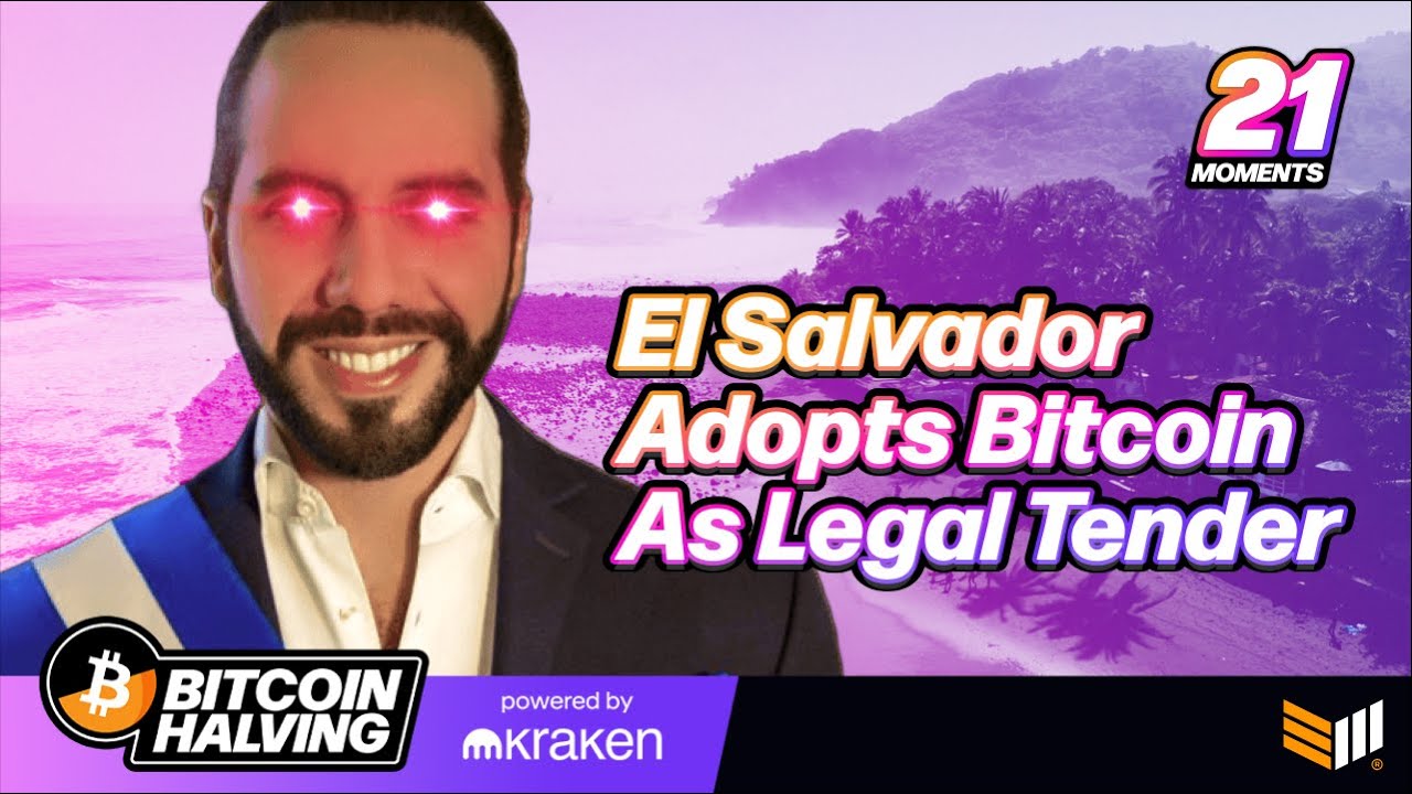 El Salvador Adopts Bitcoin As Legal Tender | Bitcoin Halving Top 21 Moments