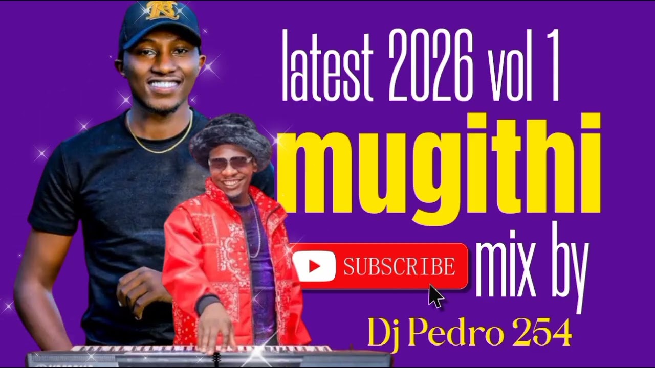  BEST OF 2026 MUGITHI MIX TAPE VOL 1 BY DJ PEDRO 254 FT (TONNY YOUNG/WAITHAKA WA JANE/JOHN DE...
