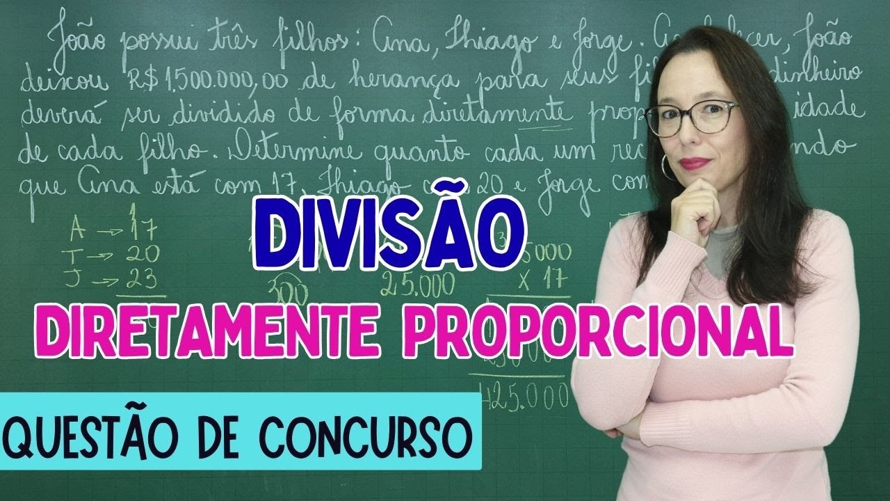 DIVISÃO DIRETAMENTE PROPORCIONAL -  QUESTÕES DE CONCURSO