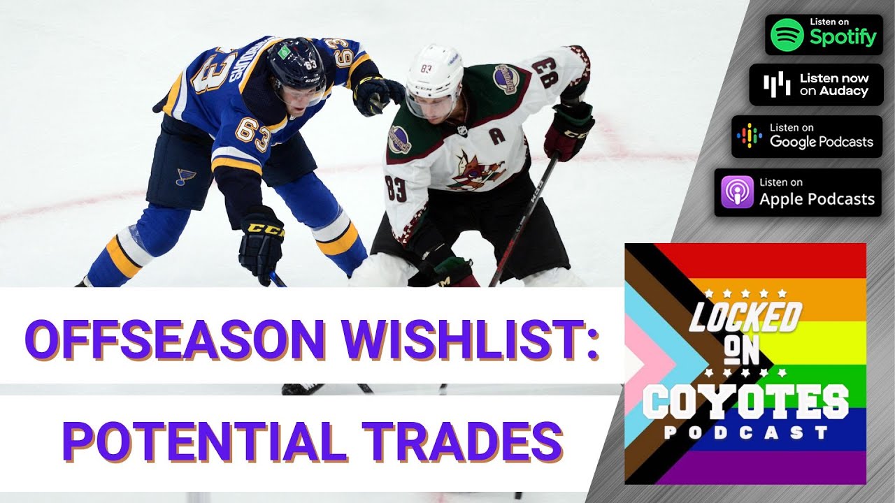 Offseason Wishlist: Trades for the Arizona Coyotes