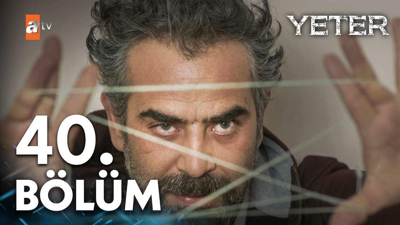 Yeter 40. Bölüm - Final