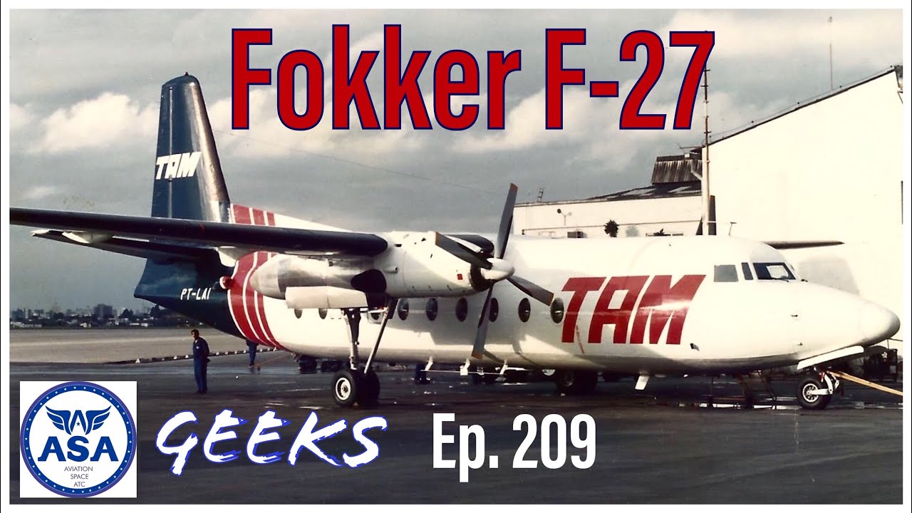 Fokker F-27 - Episódio 209 (ASA Geeks)