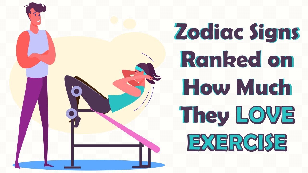 Zodiac Signs Ranked on How Much They LOVE EXERCISE