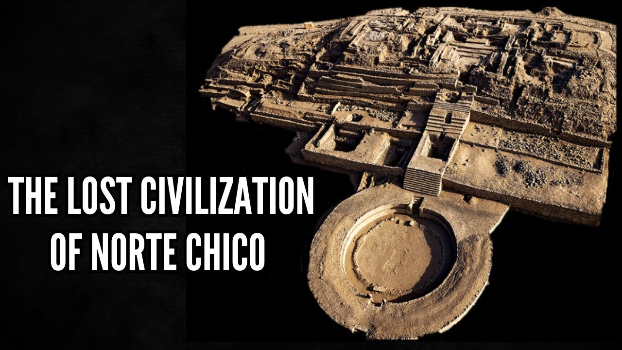 Norte Chico The Lost Civilization That Rewrote the History of the Americas