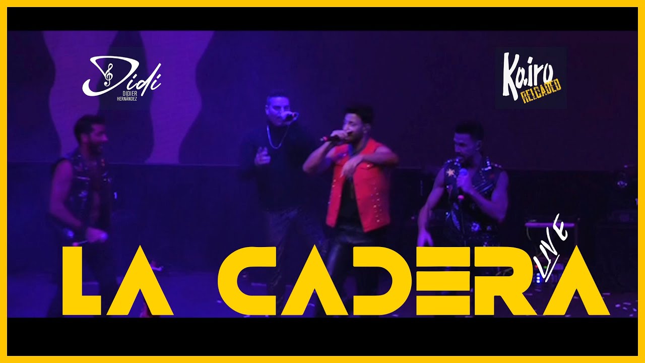 LA CADERA - Didier Hernandez & KAIRO (Video Live)