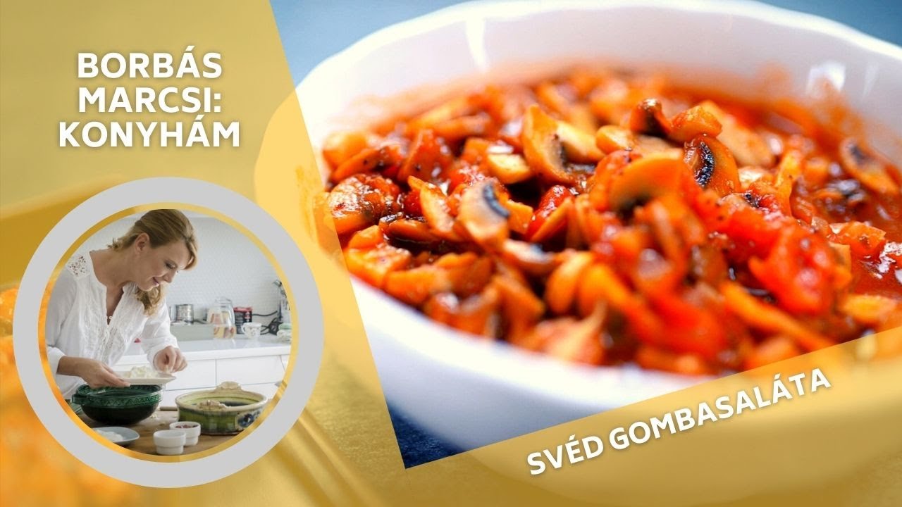 Borbás Marcsi: Konyhám - Svéd gombasaláta