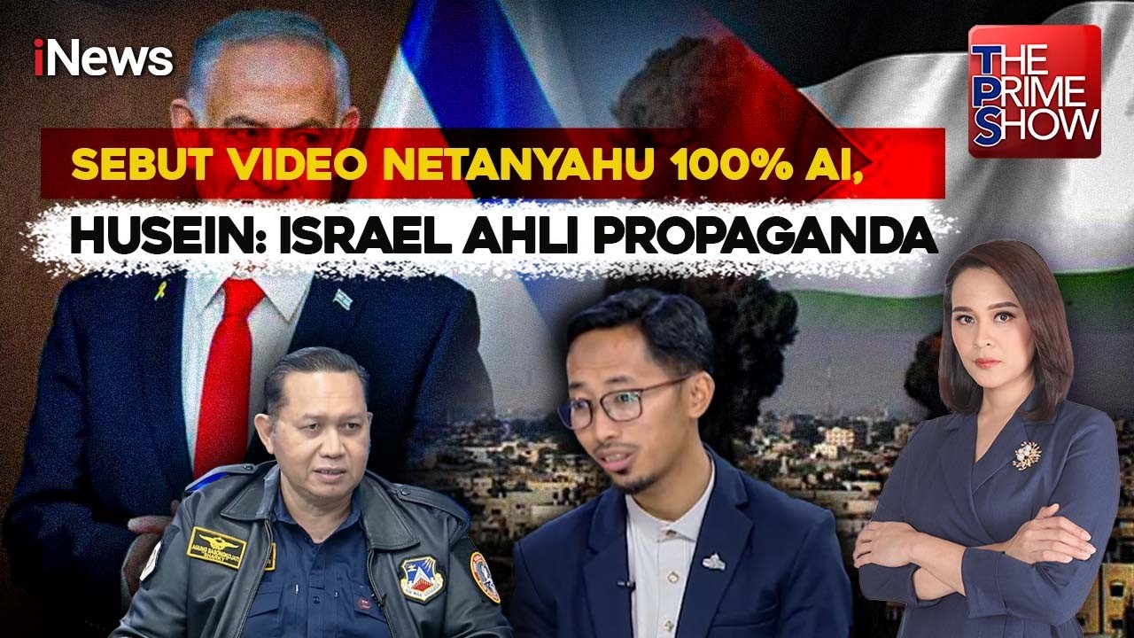 Muhammad Husein: Video Netanyahu 100% AI, Ada Pesan yang Disembunyikan | The Prime Show 18/3