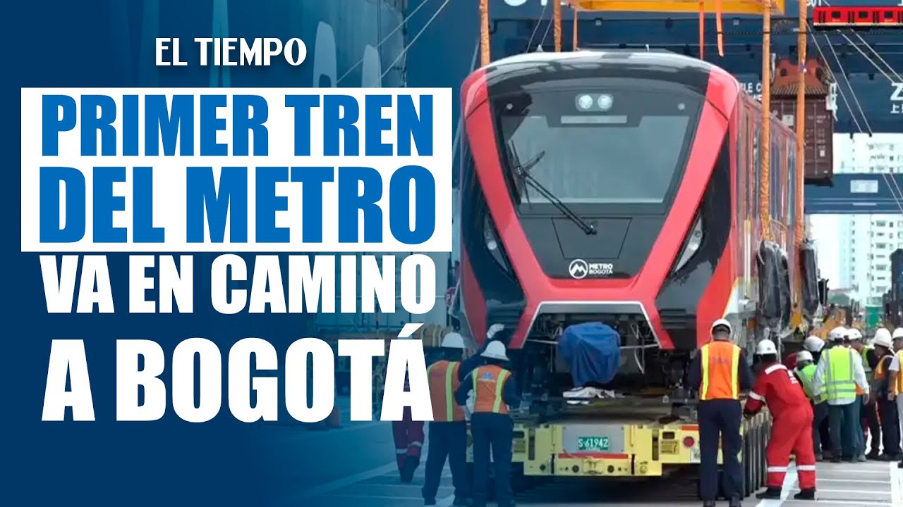Primer tren del metro de Bogotá parte desde Cartagena | El Tiempo