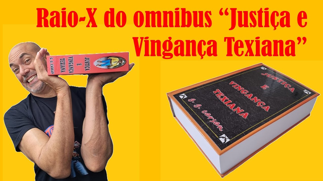 Raio-X do omnibus Justiça e Vingança Texiana!
