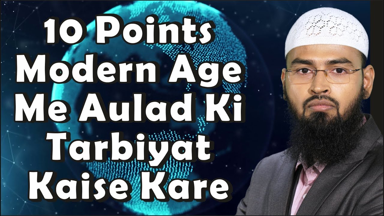 10 Points - Modern Age Me Aulad Ki Tarbiyat Kaise Kare By Adv. Faiz Syed