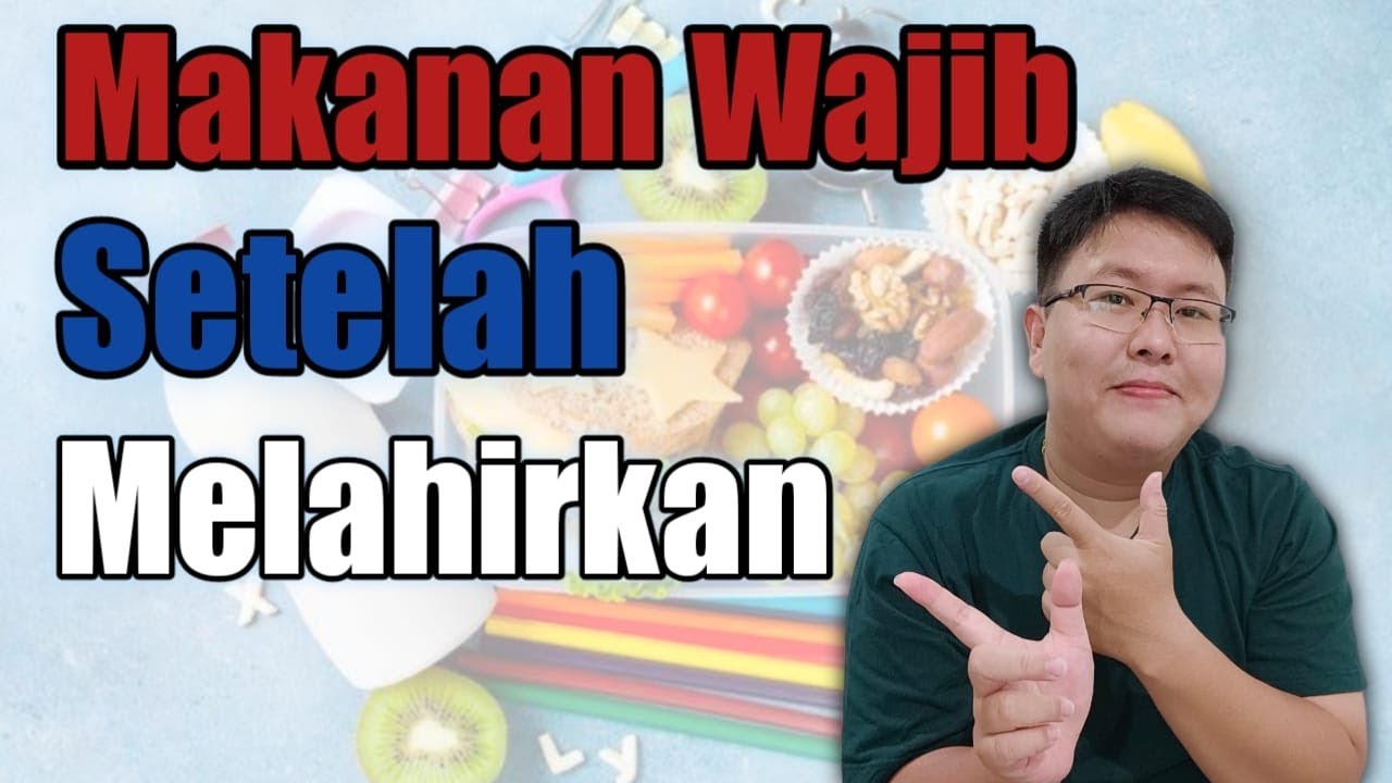 HABIS LAHIRAN WAJIB MAKAN INI - TANYAKAN DOKTER