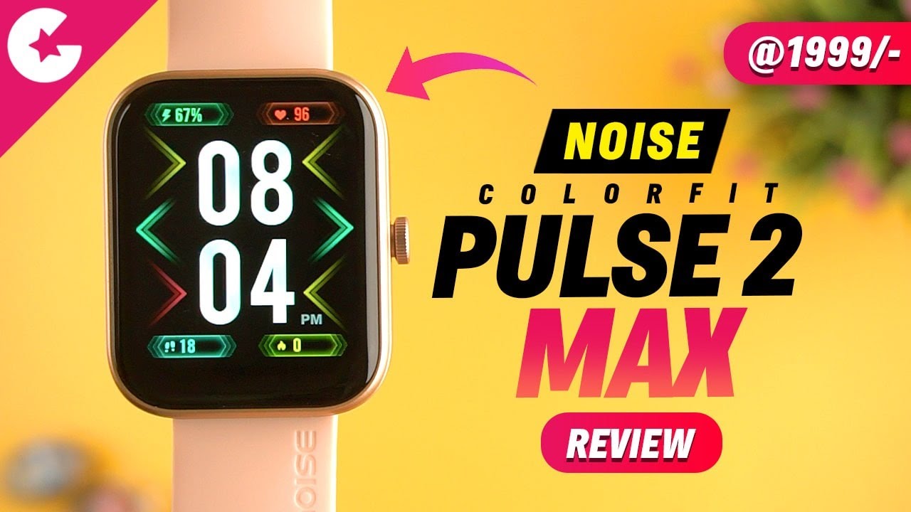 Noise Colorfit Pulse 2 Max Review - Best Bluetooth Calling Smartwatch under ₹2000!!