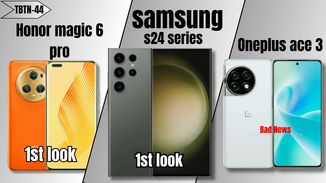 samsung s24 series 1st look, vivo phones price drop, honor magic 6 pro 1st look, oneplus ace 3