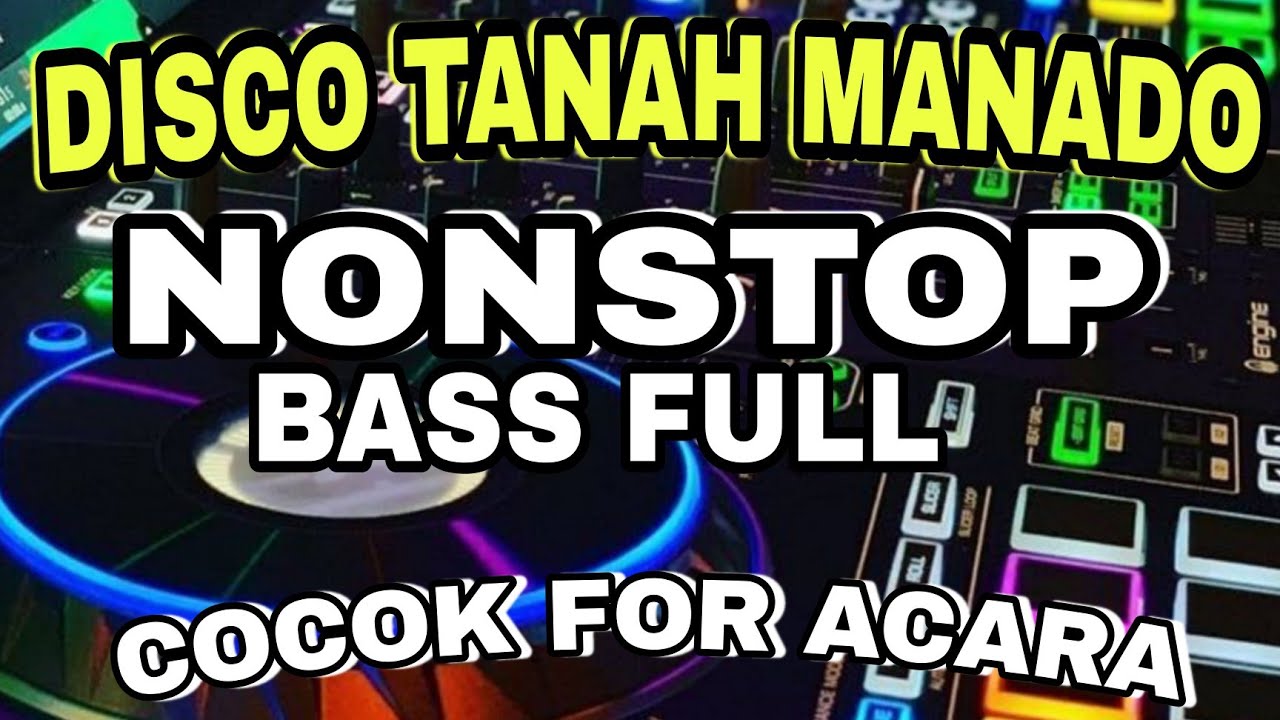 DISCO TANAH MANADO NONSTOP COCOK FOR ACARA PESTA