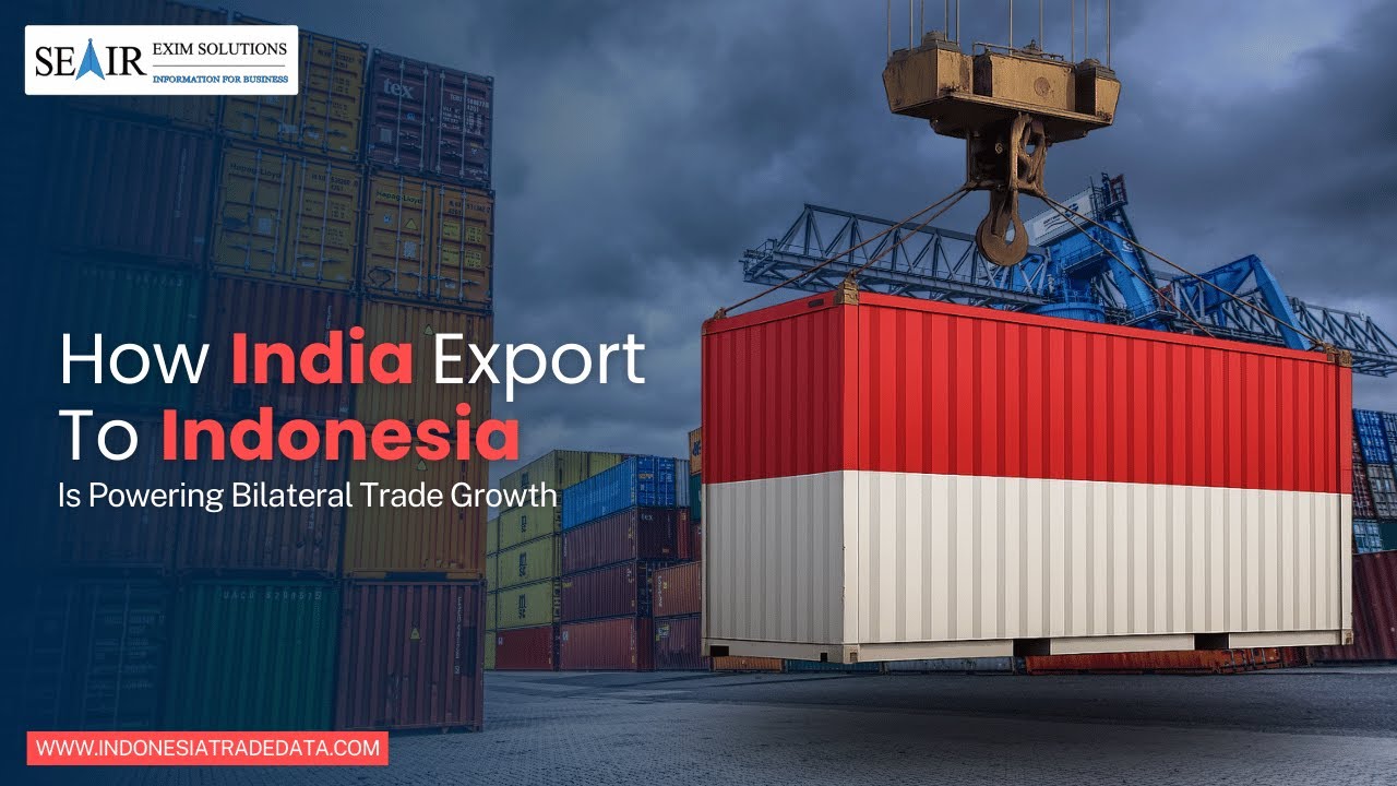How India Export to Indonesia Is Powering Bilateral Trade Growth