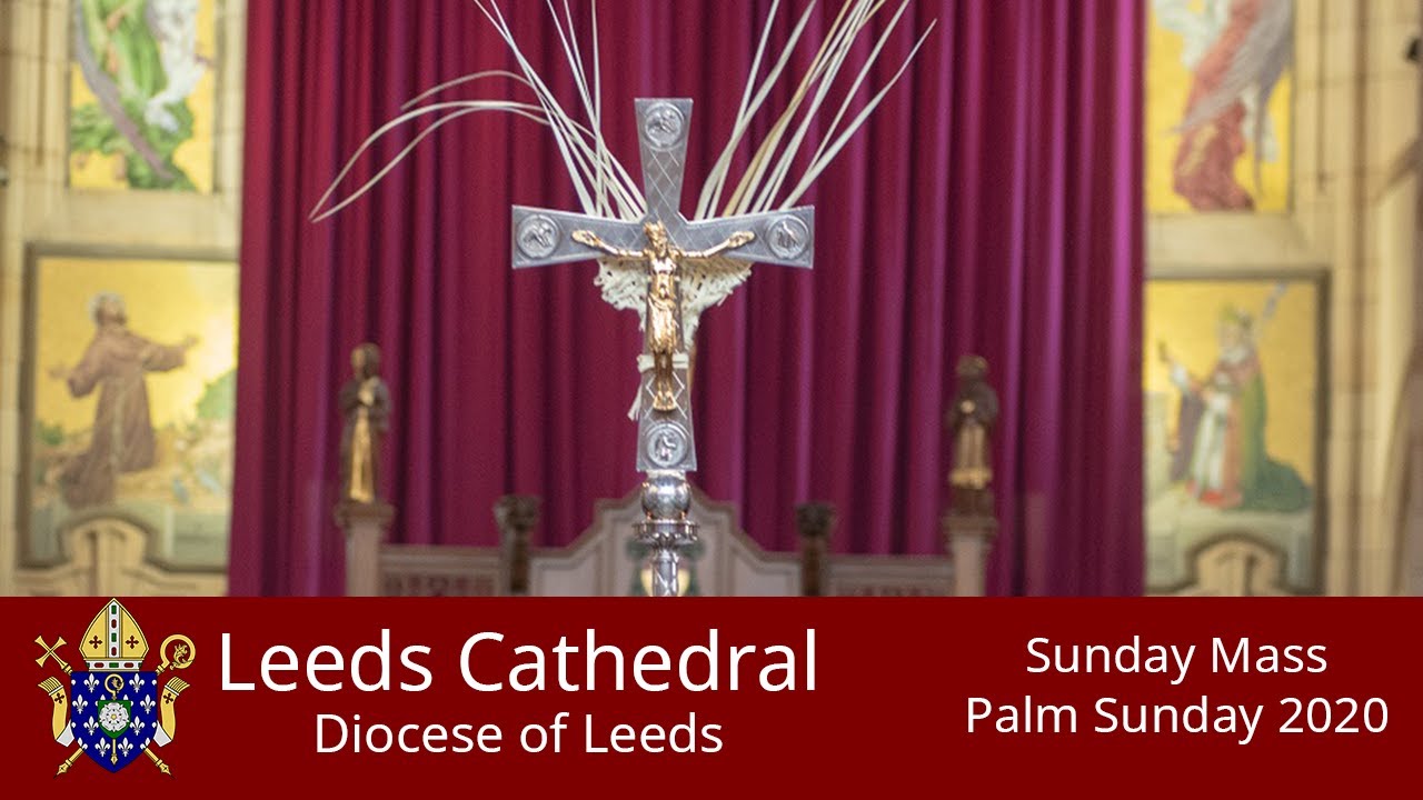 Leeds Cathedral Palm Sunday 11 o'clock Mass 05-04-2020