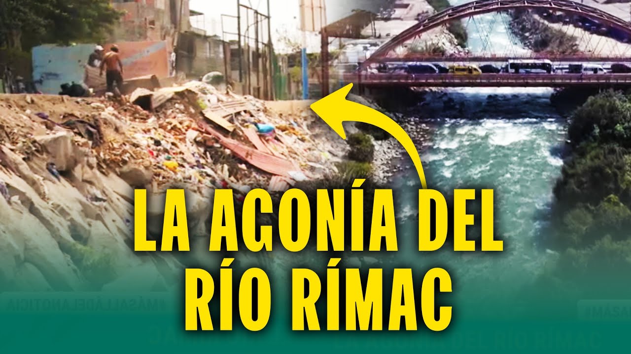 Contaminada y olvidada: El peligro del Río Rímac que vive bajo desechos tóxicos