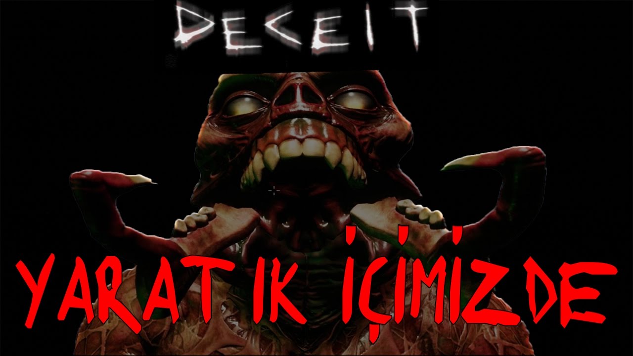 YARATIK İÇİMİZDE ! - DECEİT - HERKES YALANCI OLMUŞ :D