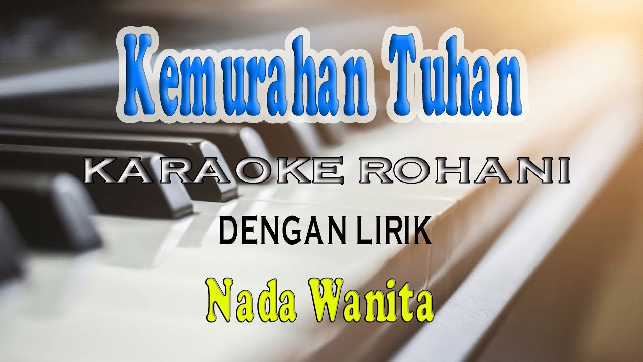 KEMURAHAN TUHAN [KARAOKE] STANDARD VOCAL WANITA G=DO